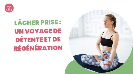 Lâcher Prise : Un voyage de détente et de régénération